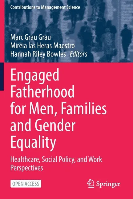 Engaged Fatherhood for Men, Families and Gender Equality: Healthcare, Social Policy, and Work Perspectives - Paperback