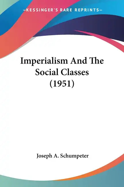 Imperialism and the Social Classes (1951) - Paperback