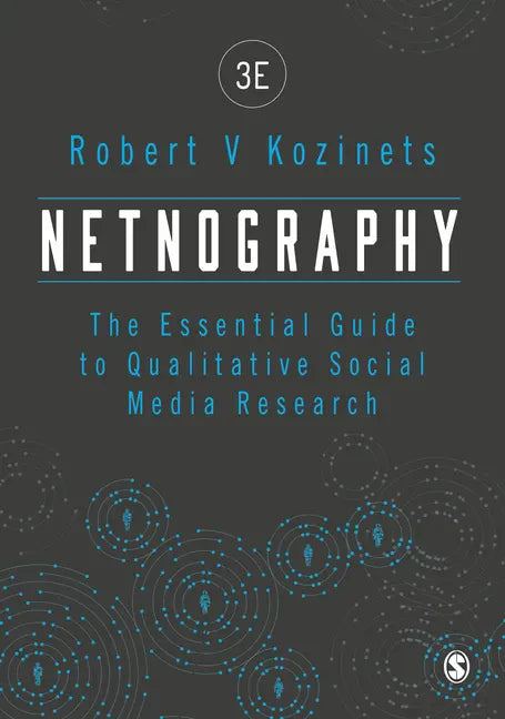 Netnography: The Essential Guide to Qualitative Social Media Research - Paperback