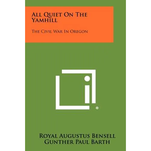 All Quiet On The Yamhill: The Civil War In Oregon - Paperback