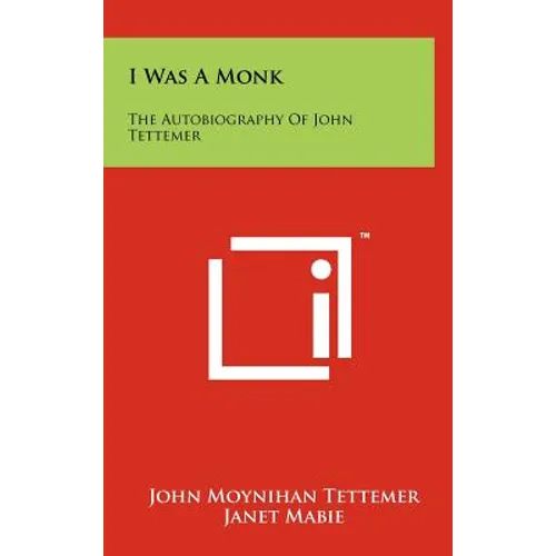 I Was A Monk: The Autobiography Of John Tettemer - Hardcover