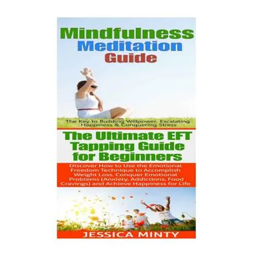 Mindfulness Meditation: EFT Tapping:: Anxiety Management & Stress Solutions For Overcoming Anxiety, Worry, Dread, Perfection & Procrastination - Paperback