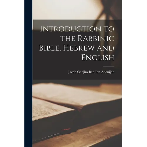 Introduction to the Rabbinic Bible, Hebrew and English - Paperback