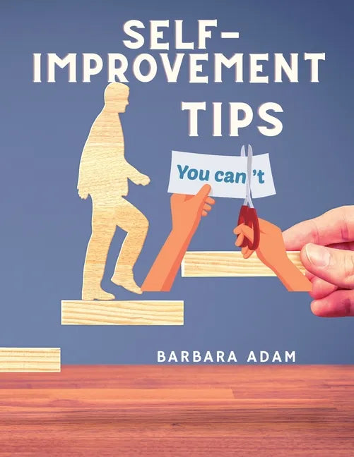 Self-Improvement - Money Saving, Success, Romance and Health Tips: The Complete Motivational Book - Paperback