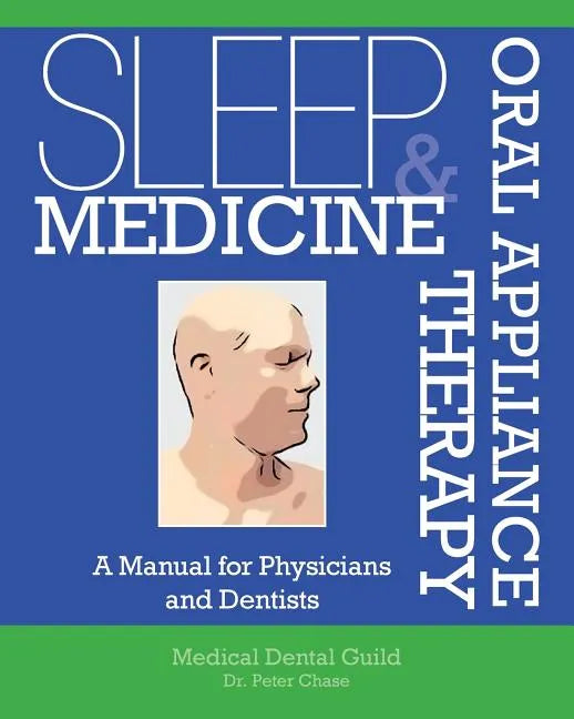 Sleep Medicine and Oral Appliance Therapy: A Manual for Physicians and Dentists - Paperback