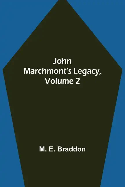 John Marchmont's Legacy, Volume 2 - Paperback