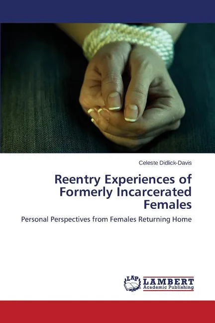 Reentry Experiences of Formerly Incarcerated Females - Paperback