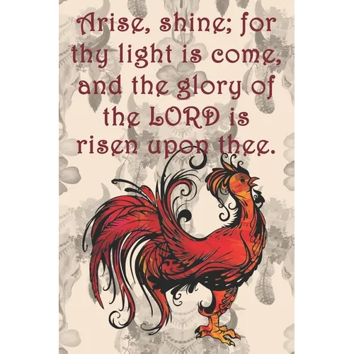 Arise, shine; for thy light is come, and the glory of the LORD is risen upon thee.: Dot Grid Paper - Paperback