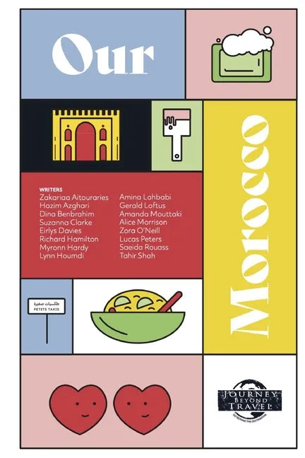 Our Morocco: Moroccans and Expats Share Their Lives, Hopes, Dreams, and Adventures - Paperback