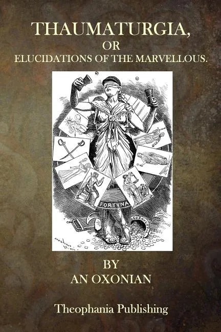 Thaumaturgia, or Elucidations of the Marvellous - Paperback