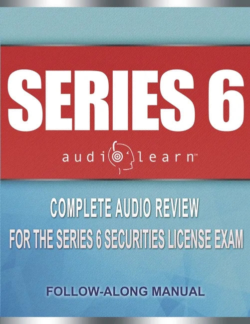 Series 6 Exam AudioLearn: Complete Audio Review for the Series 6 Securities License Exam - Paperback