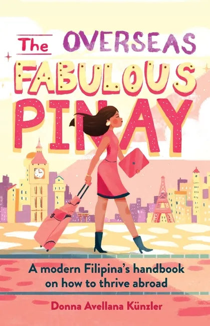 The Overseas Fabulous Pinay: A modern Filipina's handbook on how to thrive abroad - Paperback