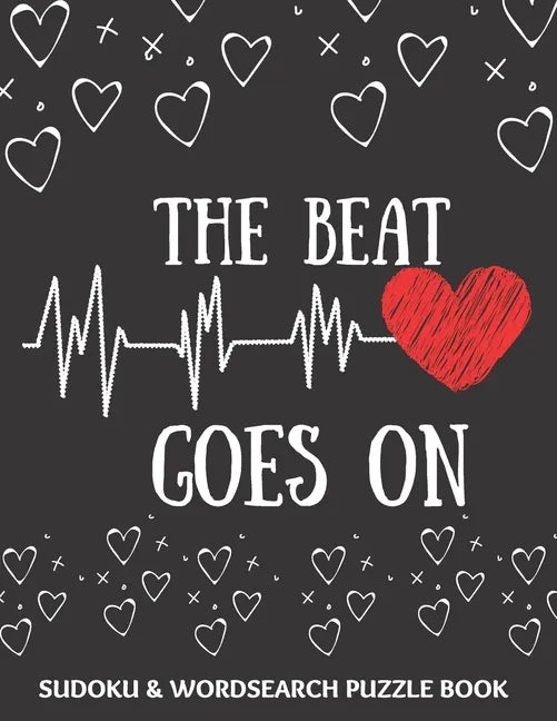 The Beat Goes On: Sudoku And Wordsearch Puzzles Large Print - Perfect Post Heart Surgery Gift For Women, Men, Teens and Kids - Get Well - Paperback