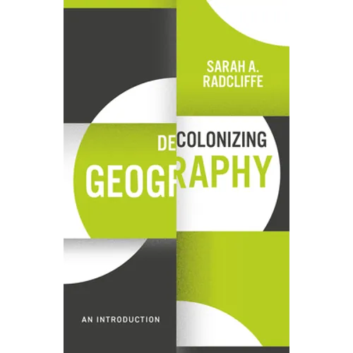 Decolonizing Geography: An Introduction - Hardcover