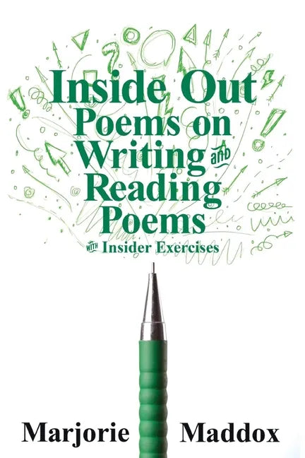 Inside Out: Poems on Writing and Reading Poems with Insider Exercises - Paperback