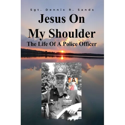 Jesus On My Shoulder: The Life Of A Police Officer - Paperback