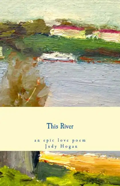 This River: an epic love poem - Paperback