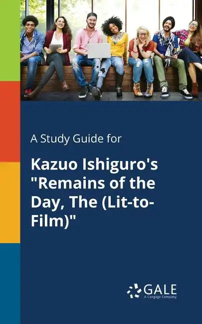 A Study Guide for Kazuo Ishiguro's "Remains of the Day, The (Lit-to-Film)" - Paperback