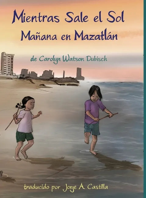 Mientras Sale el Sol, Mañana en Mazatlán - Hardcover