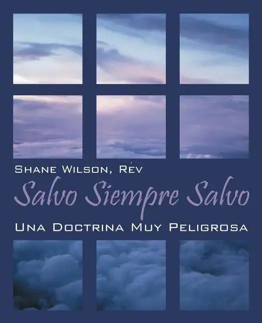 Salvo Siempre Salvo: Una Doctrina Muy Peligrosa - Paperback