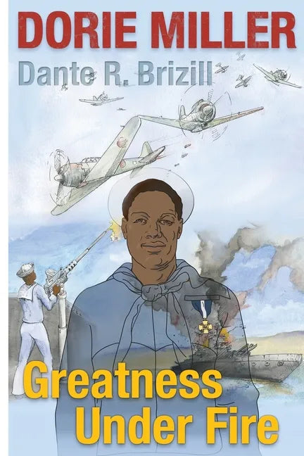 Dorie Miller: Greatness Under Fire - Paperback