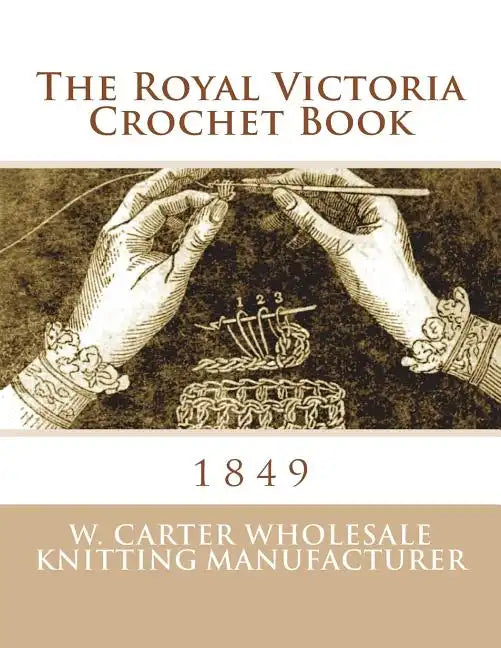 The Royal Victoria Crochet Book: 1849 - Paperback