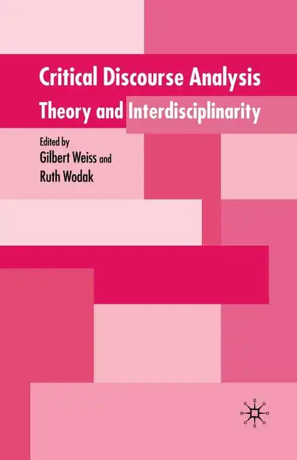 Critical Discourse Analysis: Theory and Interdisciplinarity - Paperback