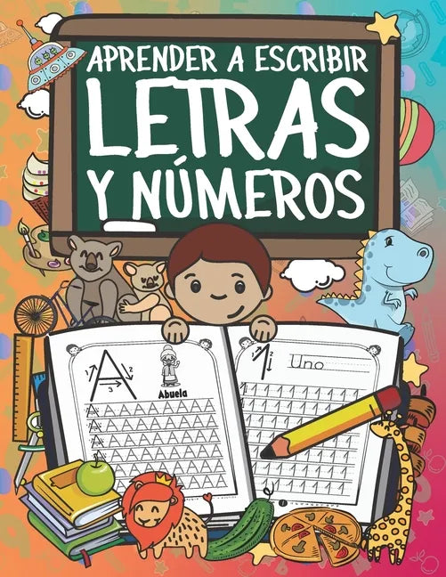 Aprender A Escribir Letras Y Números: Ejercicios Para Escribir El Alfabeto Y Los Números Del 1 Al 20 - Paperback