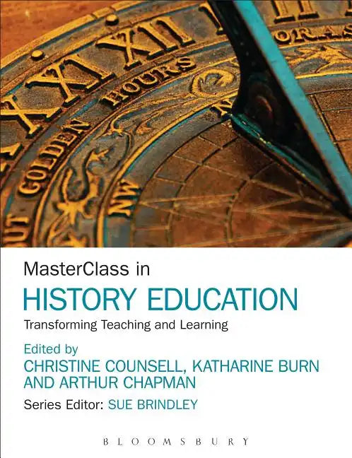 MasterClass in History Education: Transforming Teaching and Learning - Paperback