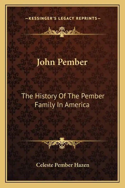 John Pember: The History Of The Pember Family In America - Paperback