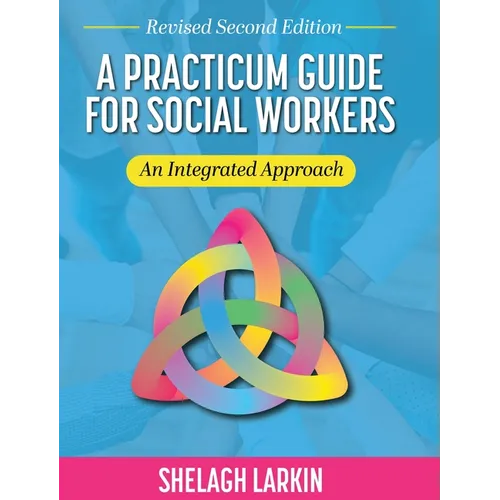 Practicum Guide for Social Workers: An Integrated Approach (Revised Second) - Hardcover