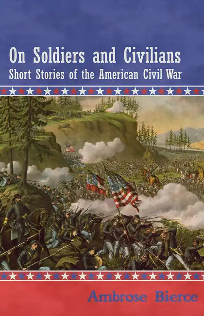 On Soldiers and Civilians - Short Stories of the American Civil War - Paperback