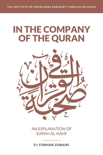 In the Company of the Quran - an Explanation of Sūrah al-Kahf - Paperback