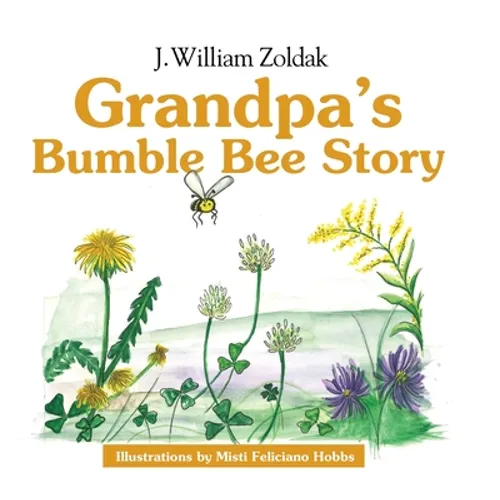 Grandpa's Bumble Bee Story - Hardcover
