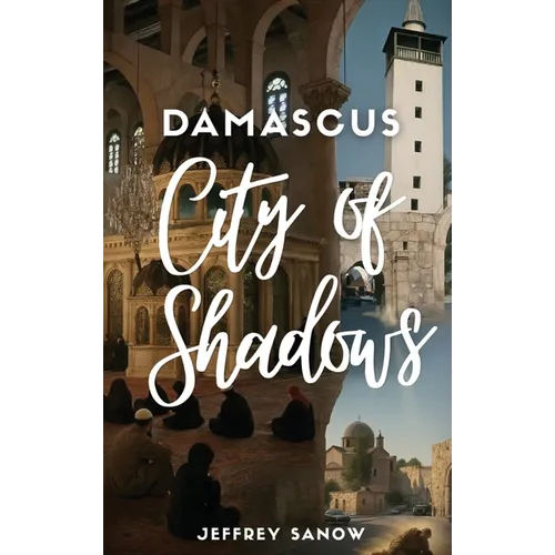 Damascus City of Shadows - Hardcover