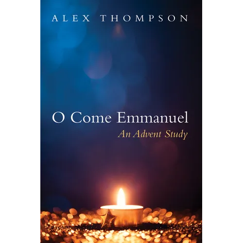 O Come Emmanuel: An Advent Study - Hardcover