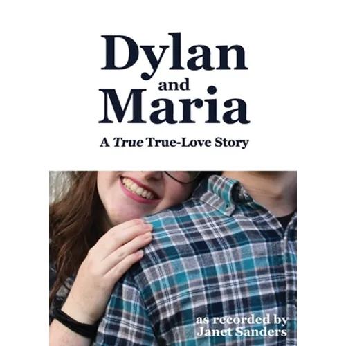 Dylan and Maria: A True True-love Story - Paperback