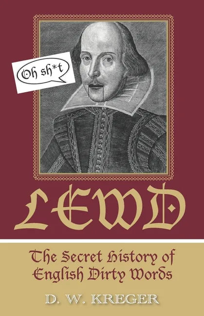 Lewd: The Secret History of English Dirty Words - Paperback