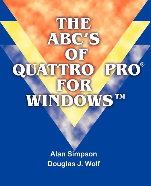 The ABC's of Quattro Pro for Windows - Paperback
