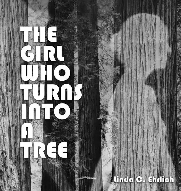 The Girl Who Turns Into a Tree - Hardcover