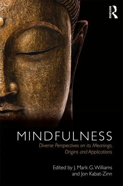 Mindfulness: Diverse Perspectives on Its Meaning, Origins and Applications - Paperback