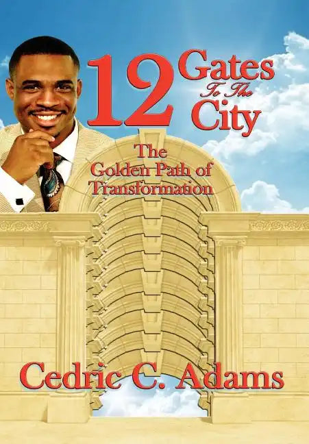 12 Gates to the City: The Golden Path of Transformation - Hardcover