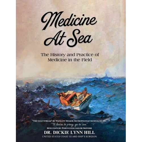 Medicine at Sea: The History and Practice of Medicine in the Field: The history and practice of medicine in the field - Paperback