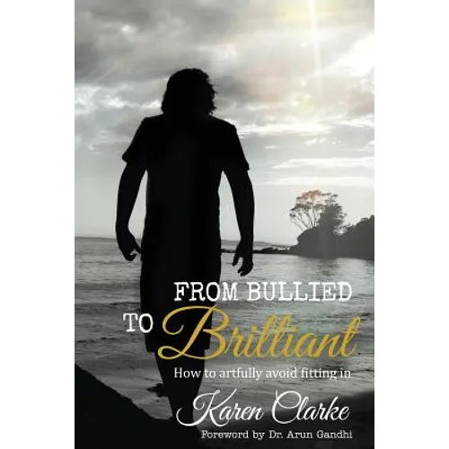 From Bullied to Brilliant: How to artfully avoid fitting in - Paperback