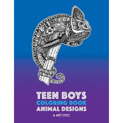 Teen Boys Coloring Book: Animal Designs: Complex Animal Drawings for Older Boys & Teenagers; Zendoodle Lions, Wolves, Bears, Snakes, Spiders, S - Paperback