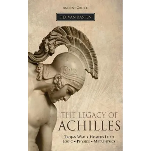 Ancient Greece: The Legacy of Achilles - Paperback