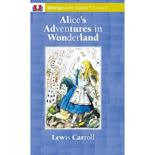 Alice's Adventures in Wonderland: A StrongReader Builder(TM) Classic for Dyslexic and Struggling Readers - Hardcover