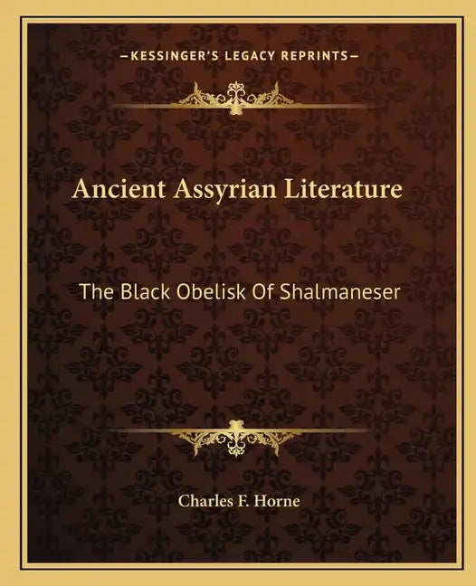 Ancient Assyrian Literature: The Black Obelisk of Shalmaneser - Paperback