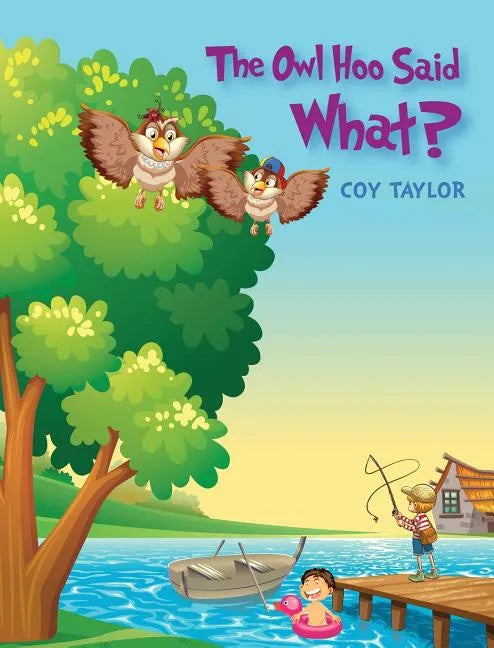 The Owl Hoo Said What? - Hardcover