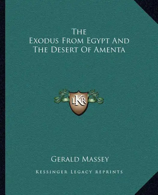 The Exodus from Egypt and the Desert of Amenta - Paperback